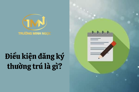 Điều kiện đăng ký thường trú là gì? (Ảnh minh hoạ)