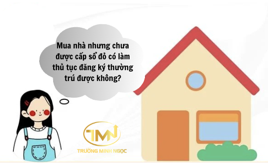 Mua nhà nhưng chưa được cấp sổ đỏ có làm thủ tục đăng ký thường trú được không? (Ảnh minh hoạ)
