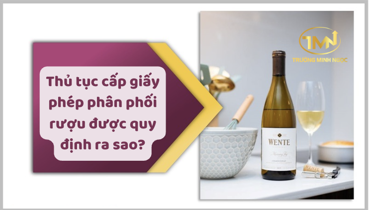 Thủ tục cấp giấy phép phân phối rượu được quy định ra sao? (Ảnh minh hoạ)