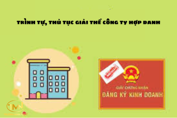 Trình tự, thủ tục giải thể công ty hợp danh được thực hiện như thế nào